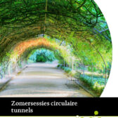 Zomersessies circulaire tunnels
