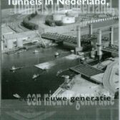 Tunnels in Nederland, een nieuwe generatie