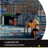 Logistiek bij tunnelrenovaties