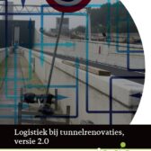 Logistiek bij tunnelrenovaties versie 2.0